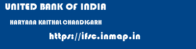 UNITED BANK OF INDIA  HARYANA KAITHAL CHANDIGARH   ifsc code